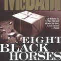Cover Art for 9780743463089, Eight Black Horses (87th Precinct Mysteries) by Ed McBain