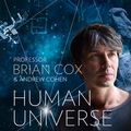 Cover Art for 9780007488810, Human Universe by Professor Brian Cox, Andrew Cohen