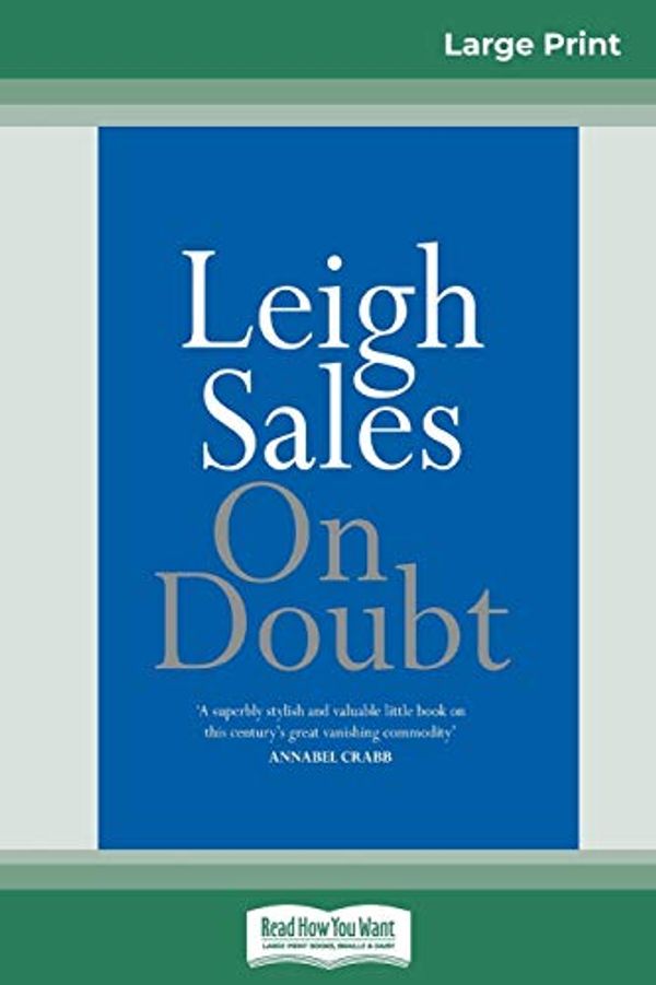 Cover Art for 9780369326126, On Doubt (16pt Large Print Edition) by Leigh Sales