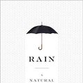 Cover Art for 9780804137096, Rain: A Natural and Cultural History by Cynthia Barnett