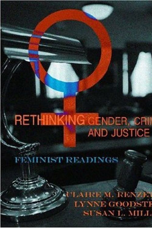 Cover Art for 9781931719155, Rethinking Gender, Crime, And Justice: Feminist Perspectives by Claire M. Renzetti, Lynne Goodstein, Susan L. Miller