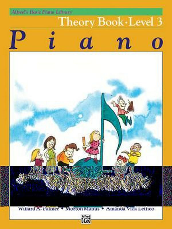 Cover Art for 9780739017340, Alfred’s Basic Piano Theory Book: Level 3 by Willard A. Palmer, Morton Manus, Amanda Vick Lethco