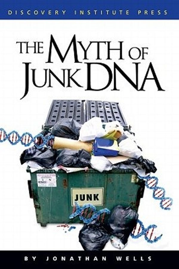 Cover Art for 9781936599004, The Myth of Junk DNA by Jonathan Wells