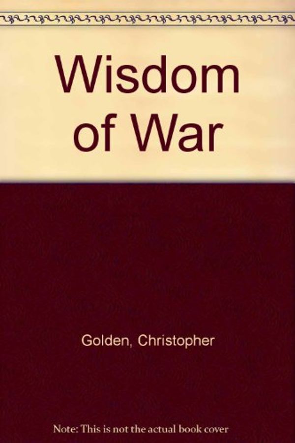 Cover Art for 9780613633727, Wisdom of War by Christopher Golden