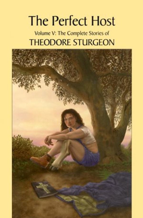 Cover Art for 9781556433603, The Perfect Host (The Complete Stories of Theodore Sturgeon, Vol. 5) by Theodore Sturgeon