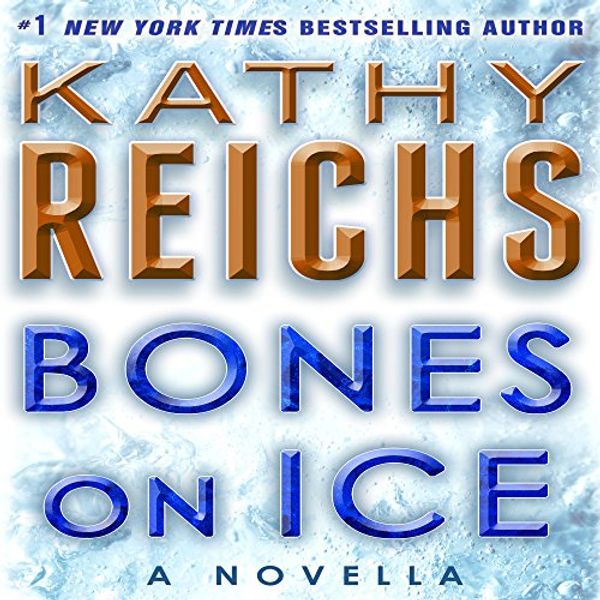 Cover Art for B0134X7Y5I, Bones on Ice by Kathy Reichs