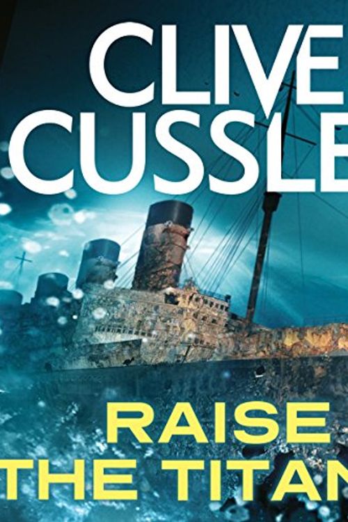 Cover Art for B073JY93TN, Raise the Titanic by Clive Cussler