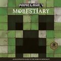 Cover Art for 9781405286022, Minecraft Mobestiary: An official Minecraft book from Mojang by Mojang AB