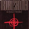 Cover Art for 9780312018399, Troubleshooter by Ronald Weber