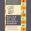 Cover Art for 9781609410520, Ballad of the Whiskey Robber by Julian Rubinstein