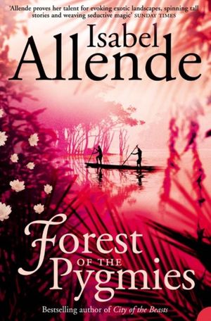 Cover Art for 9780007199648, Forest of the Pygmies by Isabel Allende