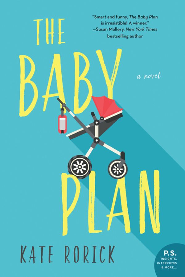 Cover Art for 9780062684417, The Baby Plan by Kate Rorick