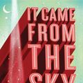 Cover Art for 9781492673026, It Came from the Sky by Chelsea Sedoti