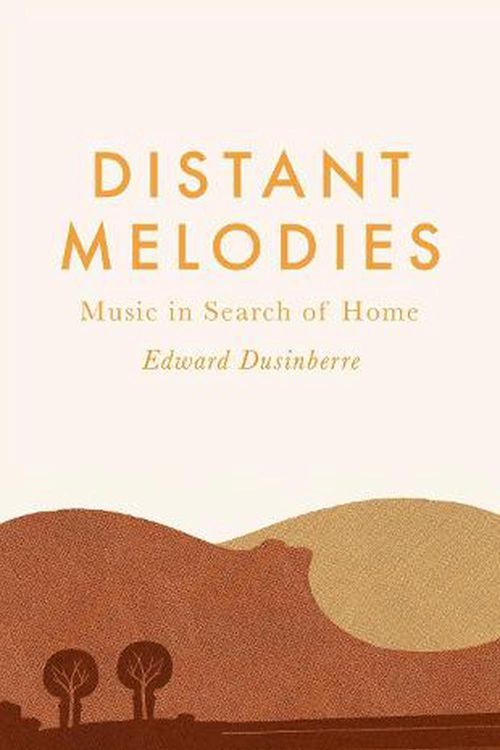 Cover Art for 9780571366545, Distant Melodies: Music in Search of Home by Dusinberre, Edward, Dusinberre, Edward