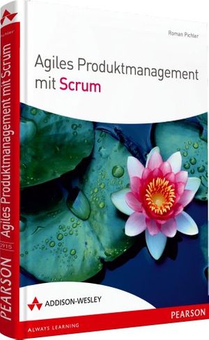 Cover Art for 9783827329158, Agiles Produktmanagement mit Scrum und Kanban by Roman Pichler