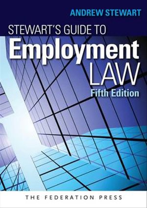 Cover Art for 9781862879935, Stewart’s Guide to Employment Law by Andrew Stewart