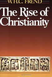 Cover Art for 9780800619312, Rise of Christianity Paper EDI by W. H. c. Frend