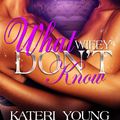 Cover Art for 9781370779833, What Wifey Don't Know by Kateri Young