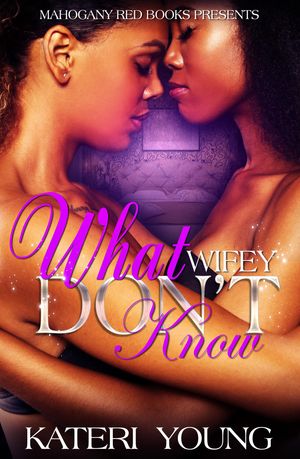 Cover Art for 9781370779833, What Wifey Don't Know by Kateri Young