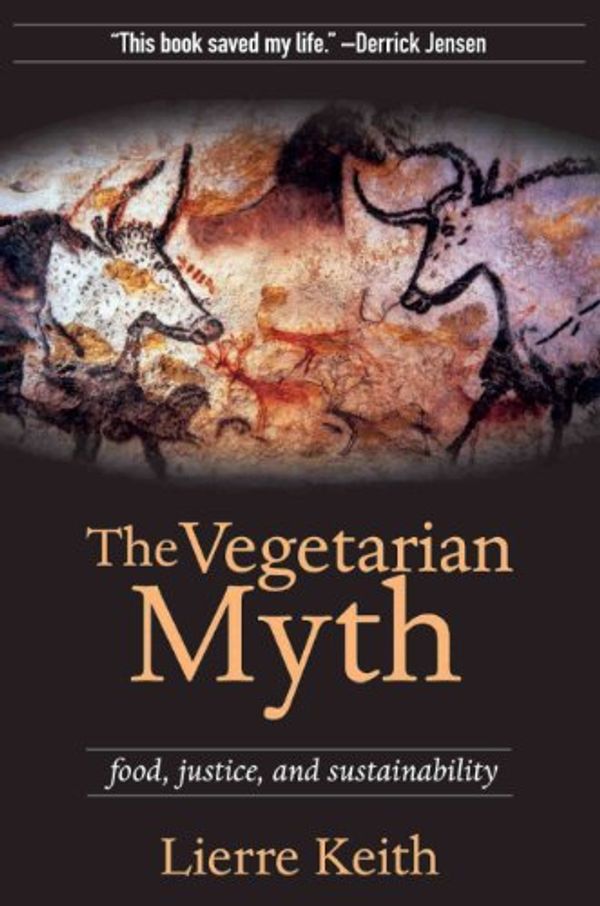 Cover Art for B0050AOY20, The Vegetarian Myth by Lierre Keith