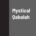 Cover Art for 9781458337641, Mystical Qabalah by Dion Fortune