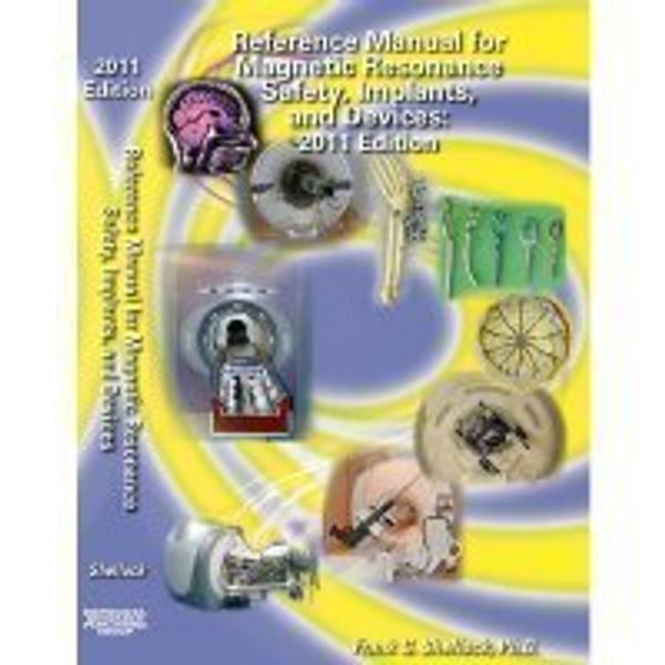 Cover Art for 9780974641072, Reference Manual for Magnetic Resonance Safety Implants and Devices by Ed.  Frank G Shellock