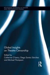 Cover Art for 9781138887039, Global Insights on Theatre Censorship by Catherine O'Leary