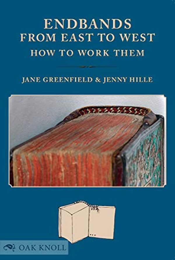 Cover Art for 9781584563662, Endbands from East to West: How to Work Them by Jane Greenfield, Jenny Hille