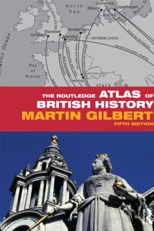 Cover Art for 9780415608763, The Routledge Atlas of British History by Martin Gilbert