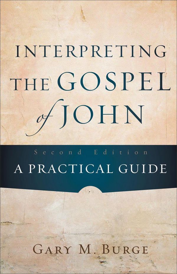 Cover Art for 9780801048845, Interpreting the Gospel of John by Gary M. Burge