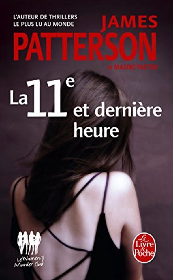 Cover Art for 9782253118978, La 11e et dernière heure by James Patterson, Maxine Paetro