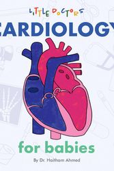 Cover Art for 9781480887893, Cardiology for Babies by Dr Haitham Ahmed