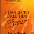 Cover Art for 9780912376226, I dared to call him Father by Bilquis Sheikh