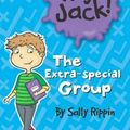 Cover Art for 9781760123826, Hey Jack: the Special Group by Sally Rippin
