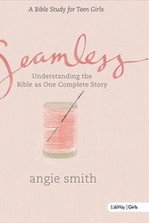 Cover Art for 9781430039969, Seamless: Understanding the Bible As One Complete Story by Angie Smith