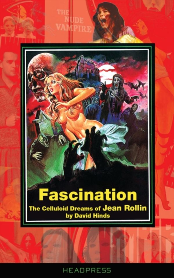 Cover Art for 9781909394230, Fascination: The Celluloid Dreams of Jean Rollin by David Hinds