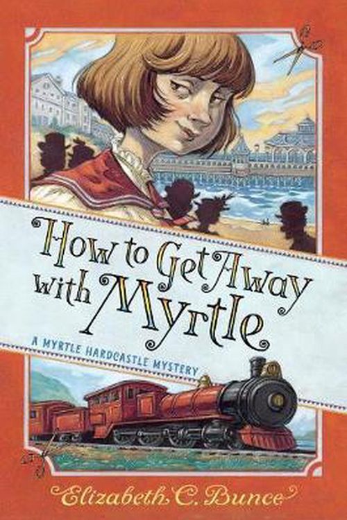 Cover Art for 9781616209193, How to Get Away with Myrtle (A Myrtle Hardcastle Mystery) by Elizabeth C. Bunce