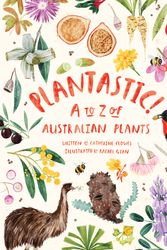 Cover Art for 9781486313211, Plantastic! by Catherine Clowes