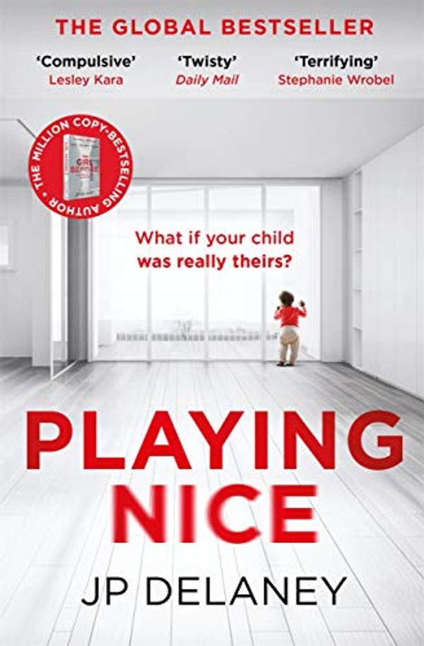 Cover Art for B07WBYPPJG, Playing Nice: The addictive and chilling new thriller from the bestselling author of The Girl Before and The Perfect Wife by Jp Delaney
