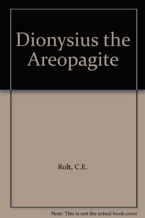 Cover Art for 9780281012558, Dionysius the Areopagite by C.E. Rolt