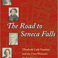 Cover Art for 9780252071737, The Road to Seneca Falls: Elizabeth Cady Stanton and the First Woman’s Rights Convention by Judith Wellman