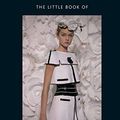 Cover Art for 9781780971926, The Little Book of Chanel by Emma Baxter-Wright