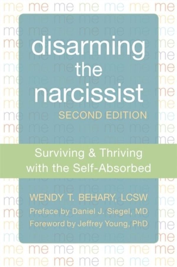 Cover Art for 9781608827602, Disarming the Narcissist by Wendy T. Behary