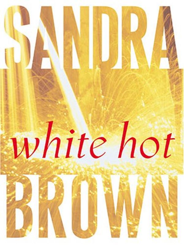 Cover Art for 9781594130823, White Hot by Sandra Brown