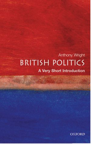 Cover Art for 9780191578434, British Politics by Tony Wright