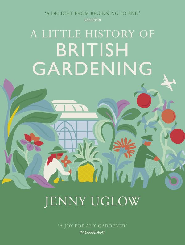 Cover Art for 9781448104963, A Little History Of British Gardening by Jenny Uglow