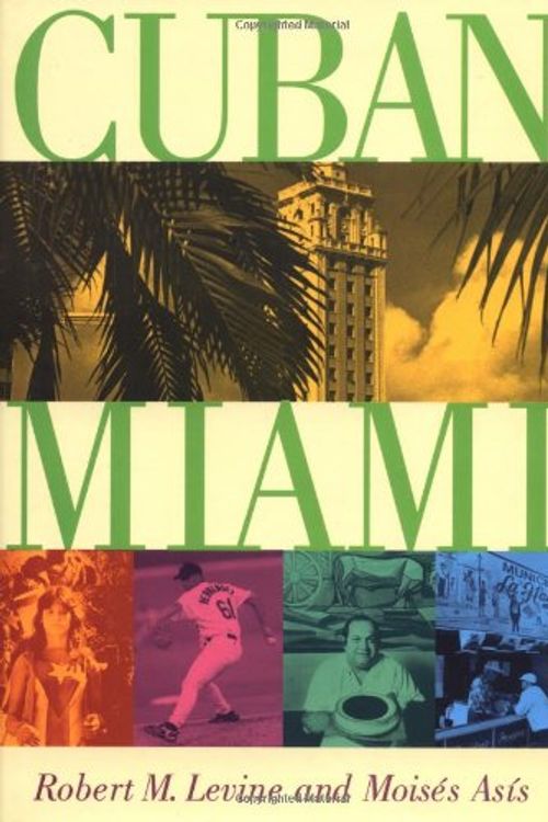 Cover Art for 9780813527802, Cuban Miami by Robert M. Levine