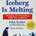 Cover Art for B0160F2WHM, Our Iceberg is Melting: Changing and Succeeding Under Any Conditions by Kotter, John, Rathgeber, Holger (September 1, 2006) Hardcover by 