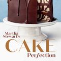 Cover Art for 9780593138656, Martha Stewart's Cake Perfection: 100+ Recipes for the Sweet Classic, from Simple to Stunning by Editors of Martha Stewart Living