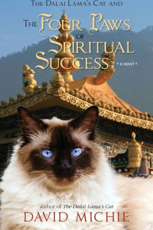 Cover Art for 9780994488183, The Dalai Lama's Cat and the Four Paws of Spiritual Success by David Michie